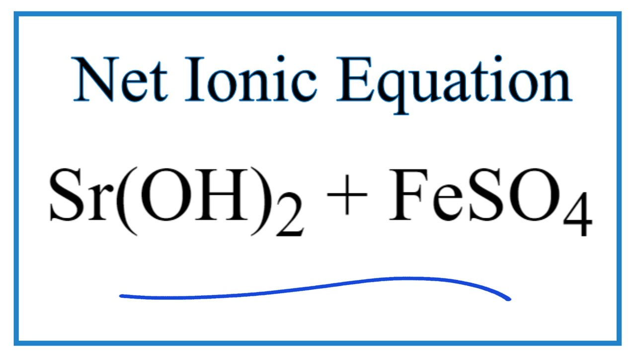 Zn oh 2 feso4. Feso4+2naoh. ZN SR Oh 2. Fecl2+SR(Oh)2. Net Ionic equation.