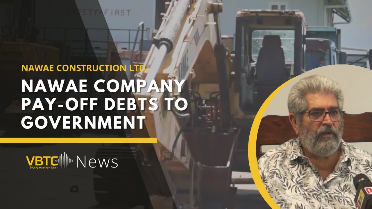 Nawae Pay-Off debts to government and said will continue investment in