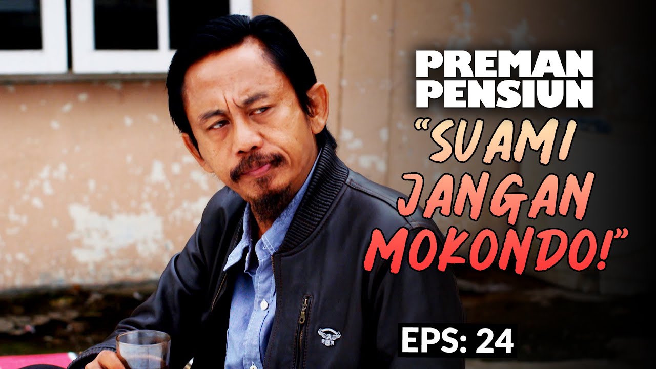 Nasihat Kang Mus Buat Suami Mokondo PREMAN PENSIUN 4 EPS 24 5 5 nasihat-kang-mus-buat-suami-mokondo-preman-pensiun-4-eps-24-5-5