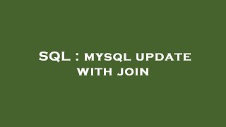 SQL : mysql update with join Net Worth