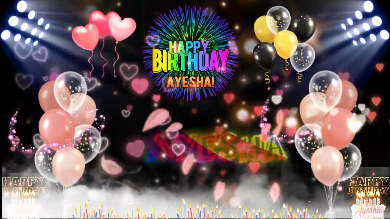 Happy# Birthday# Ayesha# Song#............ Happy Birthday To You ...