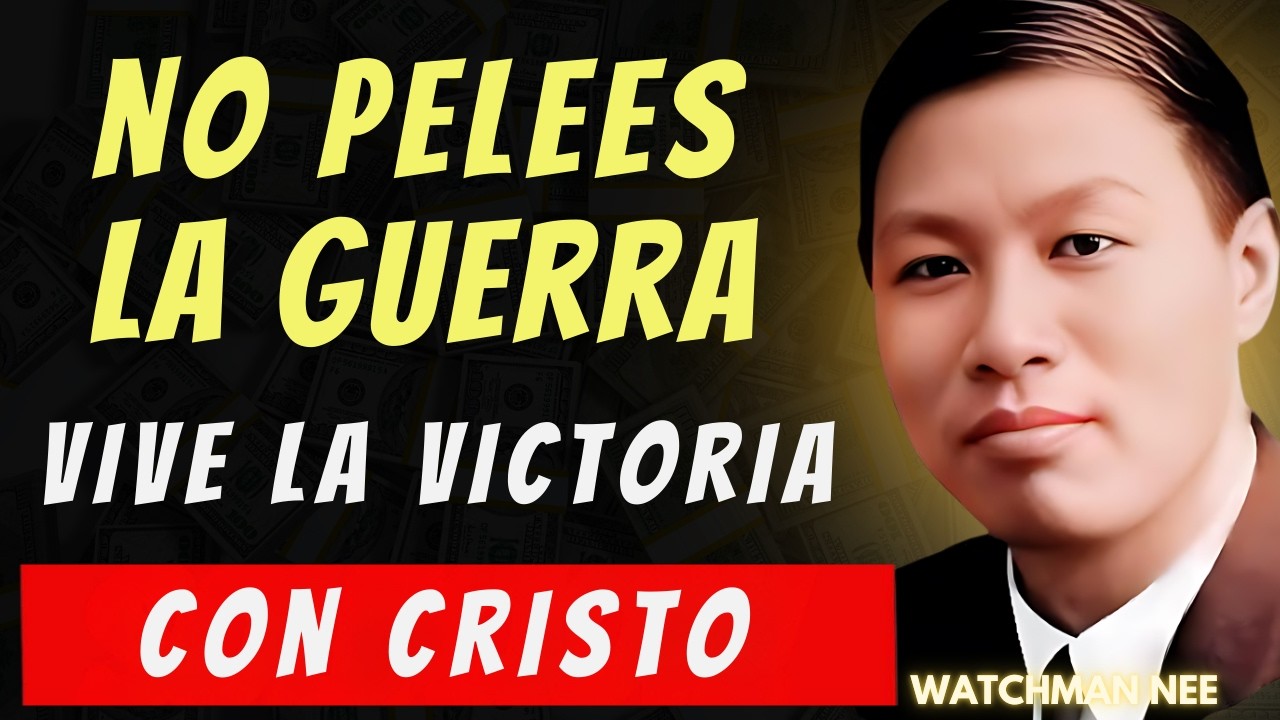 WATCHMAN NEE -Tu Identidad en Cristo: El Fin de la Lucha Espiritual