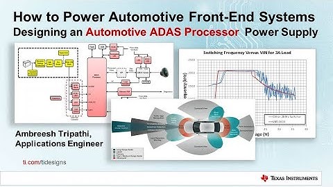 How to Power Automotive Front-End Systems, ADAS Processor - Part 1