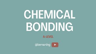 A-Level Chemistry | Chemical Bonding [1/5]