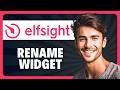 How to Rename a Widget in Elfsight in 2026