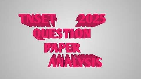 TNSET Mathematics 2025 CUT OFF and Question Paper Analysis(105 to 110+ Questions)