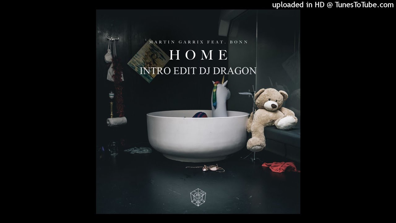 Martin Garrix - Home (feat. Bonn) (Intro Edit Dj Dragon)