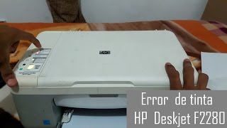 Error de tinta Impresora HP Deskjet F2280 (Solucionado) By:KrristIan