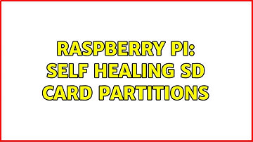 Raspberry Pi: Self healing SD Card partitions (4 Solutions!!)