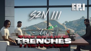 The TRENCHES: THE CALM BEFORE THE STORM  [EP.1] -SZN III-