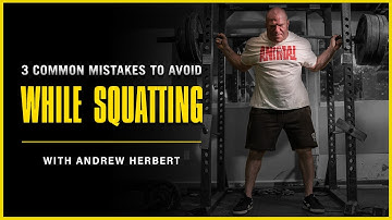 3 Common Mistakes Squatting | Andrew Herbert