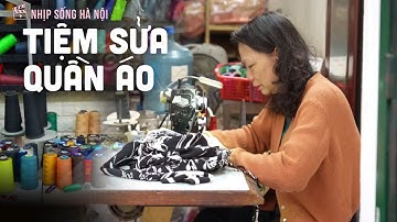 Tiệm sửa quần áo ở Hà Nội | Nhịp sống Hà Nội