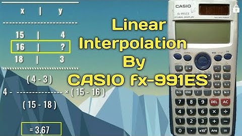 Linear Interpolation by CASIO fx-991ES Scientific Calculator