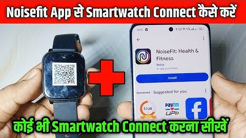 Noisefit App Se Smartwatch Kaise Connect Kare | Noise Smartwatch Connect To Mobile Phone New Video |