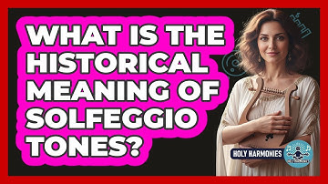 What Is The Historical Meaning Of Solfeggio Tones?