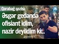 Tiktok-da milyon baxışlarla fenomen olan qazi | "Əsgər gedəndə ofisiant idim, nazir deyildim ki..."