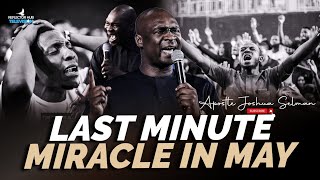 OH GOD GIVE ME A MIRACLE BEFORE JUNE PRAYERS - APOSTLE JOSHUA SELMAN