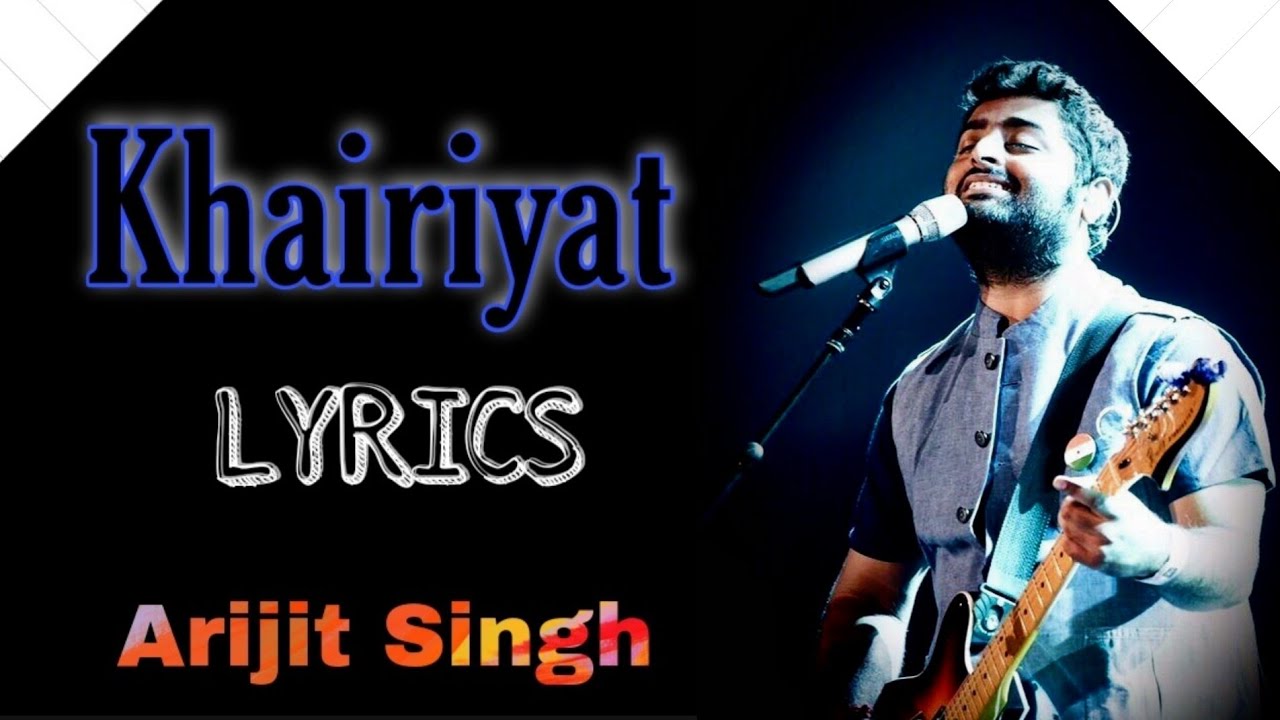 Khairiyat Pucho by Arijit Singh full song lyrics Khairiyat song