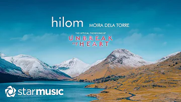 Hilom - Moira Dela Torre | Unbreak My Heart OST (Lyrics)