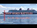 Ship horn Battles collection - How ships say goodbye | Cruise life