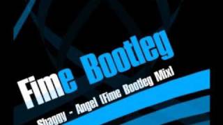 Shaggy - Angel (Fime Bootleg Mix)