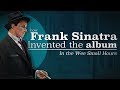How Frank Sinatra Invented the Album