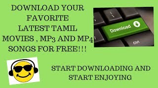 DOWNLOAD LATEST TAMIL MOVIES, MP3, AND MP4 SONGS FOR FREE