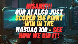 AI Algorithm Dominates Again with 195 Point Win in NASDAQ 100 Futures!