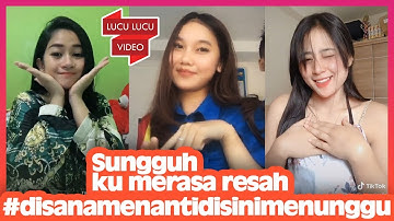 Sungguh Ku Merasa Resah Kompilasi Tik Tok Eps. 4 | Disana Menanti Disini Menunggu