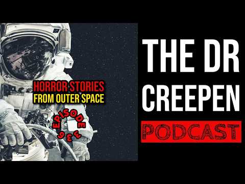 Podcast Episode 336: Horror Stories from Outer Space