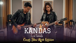 Download Lagu KANDAS – EVIE TAMALA | SLOW ROCK VERSION MP3