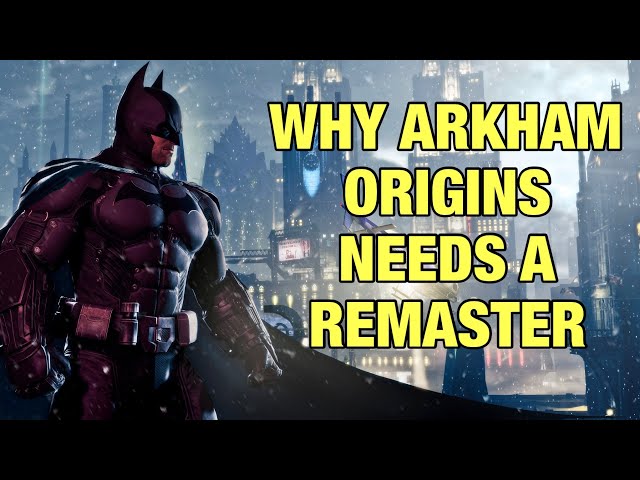 Could Batman Arkham Origins Get A Remaster? - Gameranx