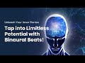 Unleash your inner genius tap into limitless potential with binaural beats