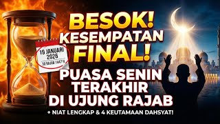 BESOK PUASA SENIN TERAKHIR DI BULAN RAJAB 1447 H! Ini 4 Keutamaan & Niatnya Lengkap