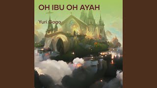 Oh ibu Oh Ayah