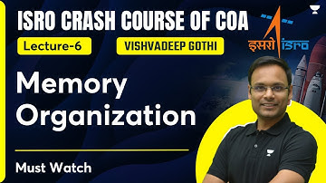 ISRO Crash Course of COA | L6 | Memory Organization | Vishvadeep Gothi
