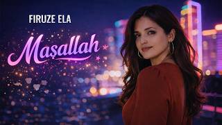 Firuze Ela - Maşallah (Modern Anatolian Pop / 2026)
