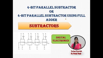U2 L9.2 | 4 Bit Parallel Subtractor | 4 Bit Parallel subtractor using Full Adder