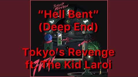 Tokyo’s Revenge - Hell Bent, ft. The Kid Laroi (Deep End) | Official Lyric Video