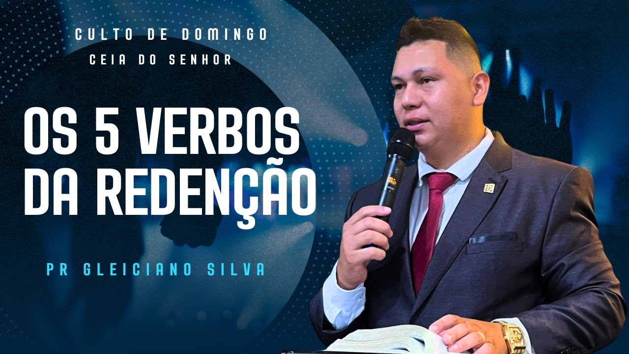  Os 5 Verbos da Redenção  - Pr Gleiciano Silva 