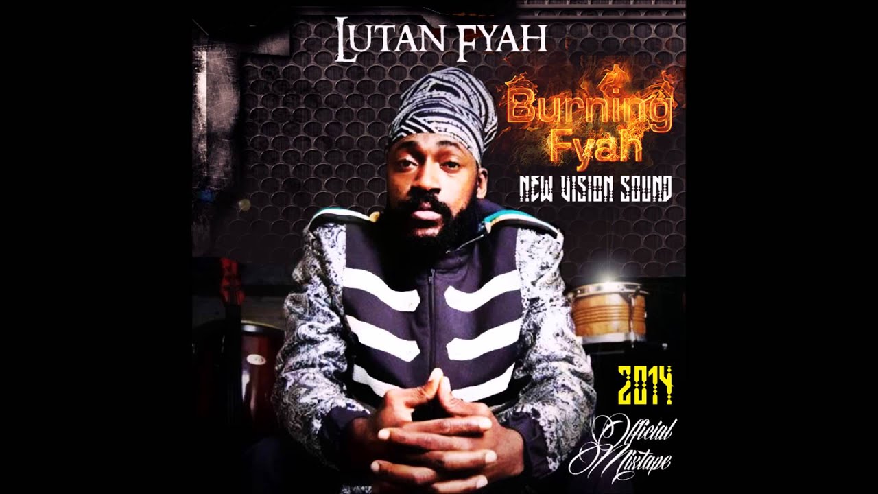 selassie souljahz Lutan Fyah - Burning Fyah Mixtape 2014 - 18 More Than Life