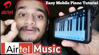 AIRTEL TUNE - MOBILE PIANO TUTORIAL (Simple Way To Play AIRTEL TUNE ON MOBILE)