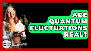 Are Quantum Fluctuations Real? - Physics Frontier