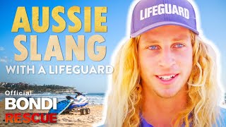 Bondi Rescue Lifeguard Teaches You Aussie Slang