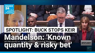 Starmer's Mandelson 'gamble': Did political firepower trump diplomacy? • FRANCE 24 English