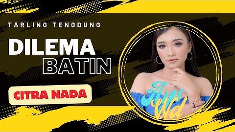 DILEMA BATIN ~ AYU WD // TARLING TENGDUNG CITRA NADA LIVE MANGGUNG ONLAIN