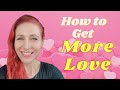 How to get more Love 💕