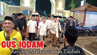 Luar biasa Jama'ah Sabilu Taubah!! Gus iqdam Keliling Markas #dekenganepusat 