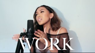Rihanna- Work | Olivia Escuyos