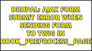 Drupal: AJAX form submit error when sending form to twig in hook_preprocess_page